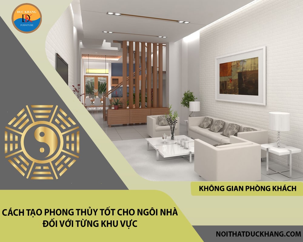 Cách tạo phong thủy tốt cho ngôi nhà đối với từng khu vực - Không gian phòng khách