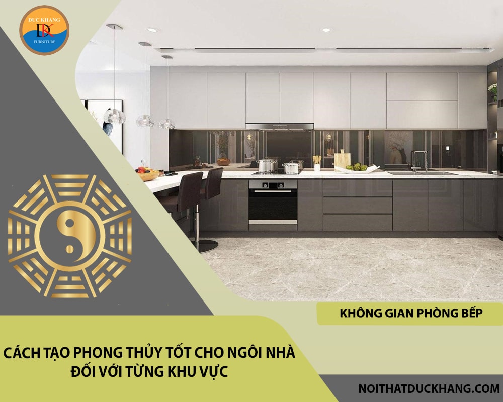 Cách tạo phong thủy tốt cho ngôi nhà đối với từng khu vực - Không gian phòng bếp