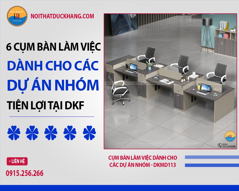 6 cụm bàn làm việc dành cho các dự án nhóm tiện lợi tại DKF