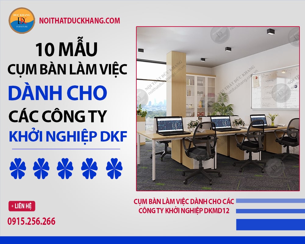 Cụm bàn làm việc dành cho các công ty khởi nghiệp DKMD12