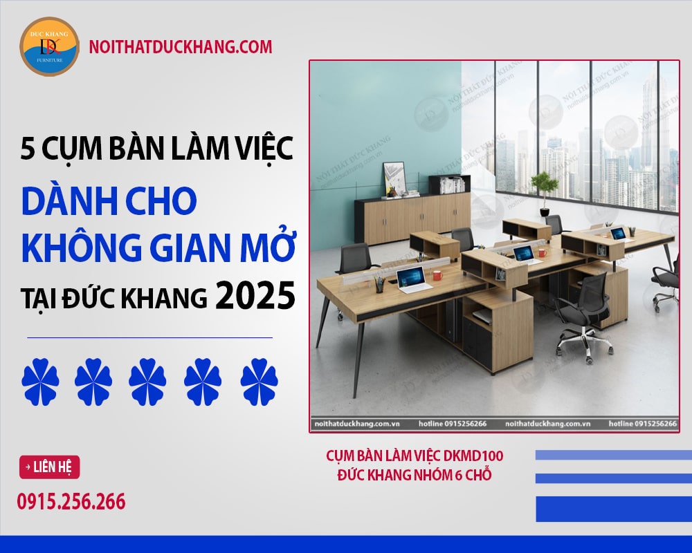 5 cụm bàn làm việc dành cho không gian mở Đức Khang 2025