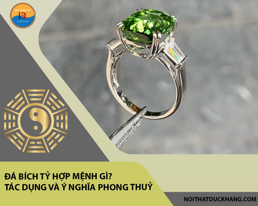 Đá Bích tỷ hợp mệnh gì? Tác dụng và ý nghĩa phong thuỷ