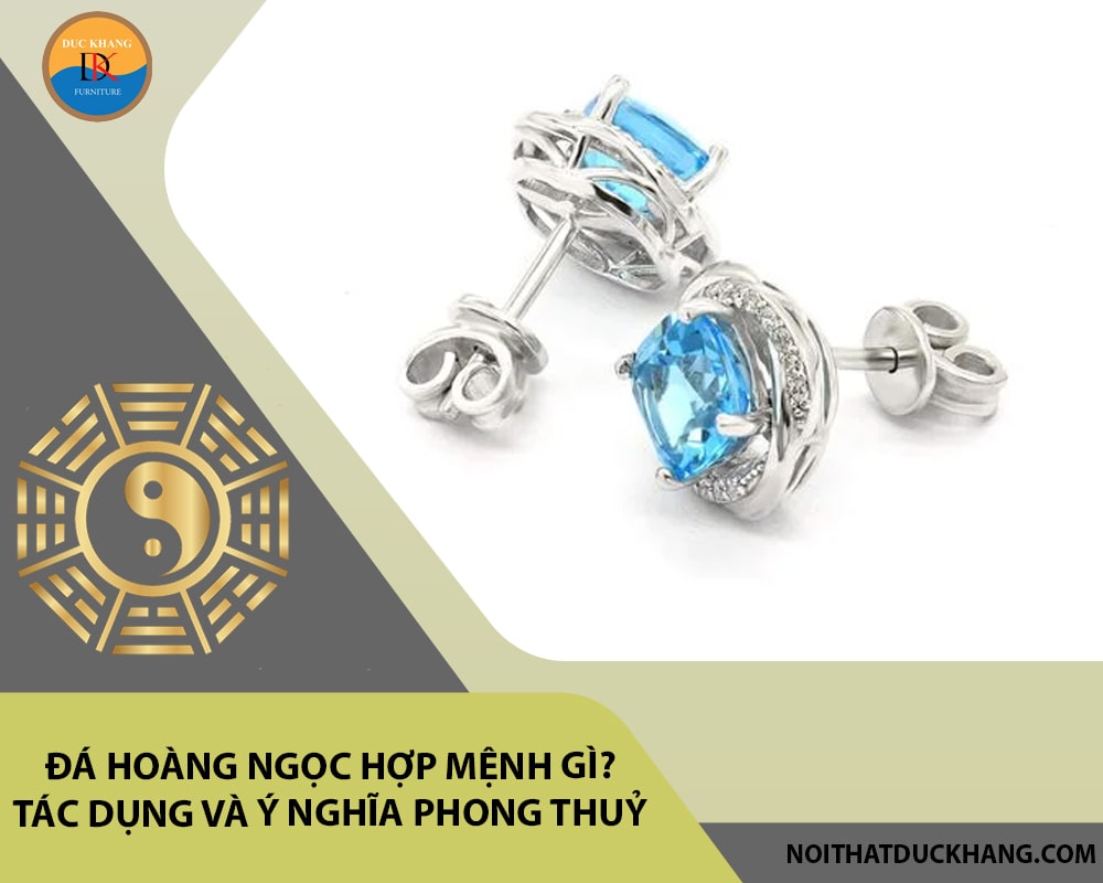 Đá Hoàng ngọc hợp mệnh gì? Tác dụng và ý nghĩa phong thuỷ