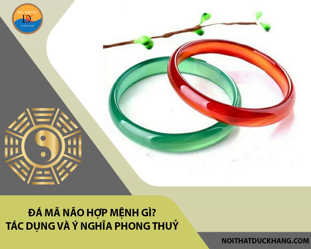 Đá Mã não hợp mệnh gì? Tác dụng và ý nghĩa phong thuỷ