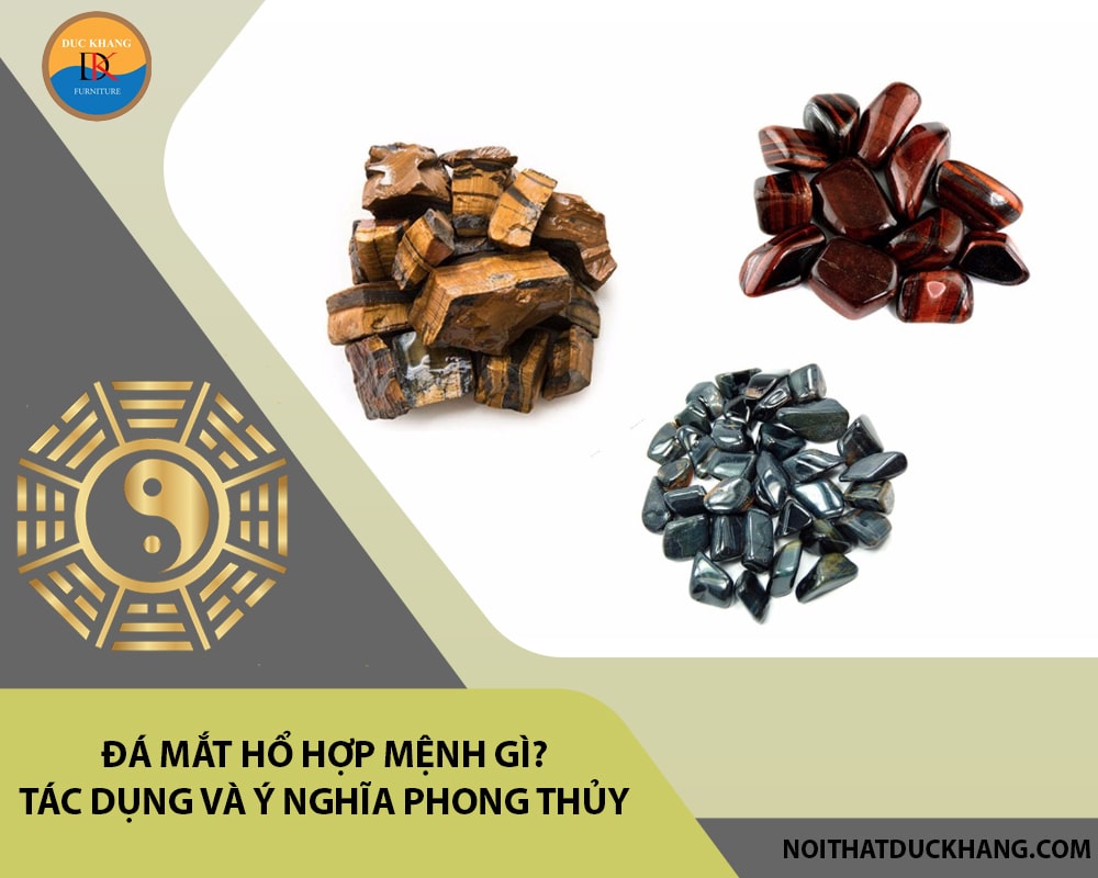 Đá mắt hổ hợp mệnh gì? Tác dụng và ý nghĩa phong thủy