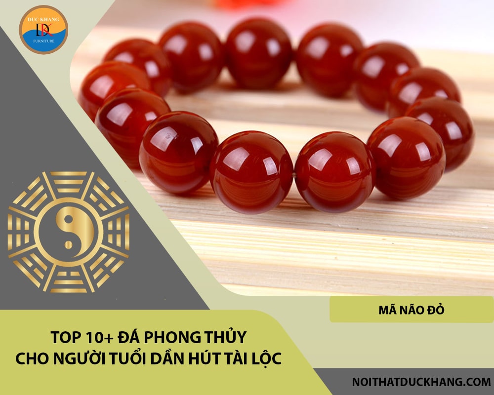 Top 10+ đá phong thủy cho người tuổi Dần hút tài lộc - Mão não đỏ