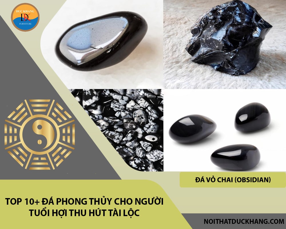 Top 10+ đá phong thủy cho người tuổi Hợi thu hút tài lộc - Đá Vỏ Chai (Obsidian)