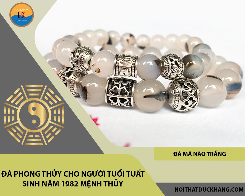 Đá phong thủy cho người tuổi Tuất sinh năm 1982 mệnh Thủy - Đá Mã Não Trắng (White Agate)