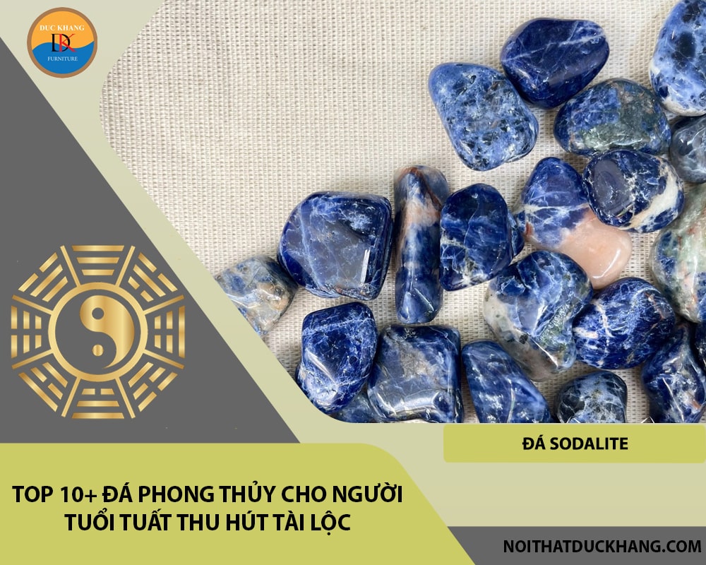 Top 10+ đá phong thủy cho người tuổi Tuất thu hút tài lộc - Đá Sodalite