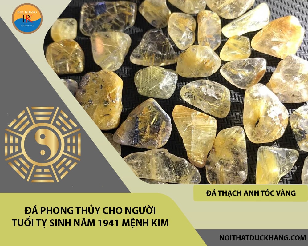 Đá phong thủy cho người tuổi Tỵ sinh năm 1941 mệnh Kim - Đá thạch anh tóc vàng