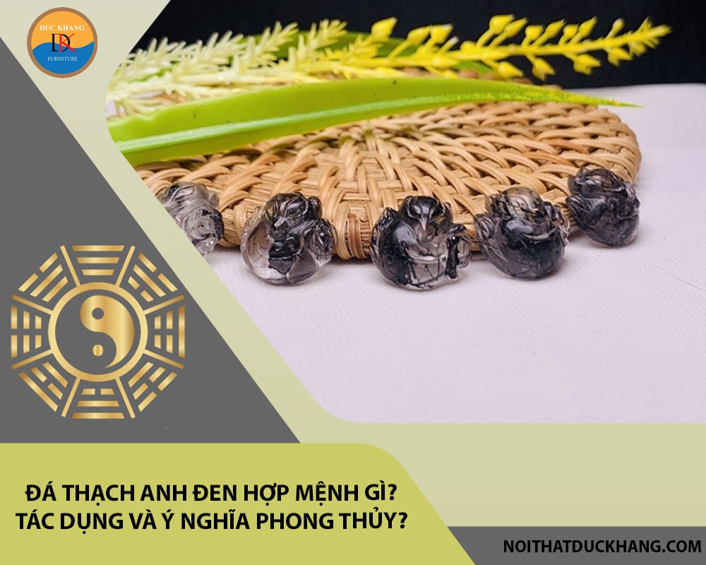 Đá thạch anh đen hợp mệnh gì? Tác dụng và ý nghĩa phong thủy?