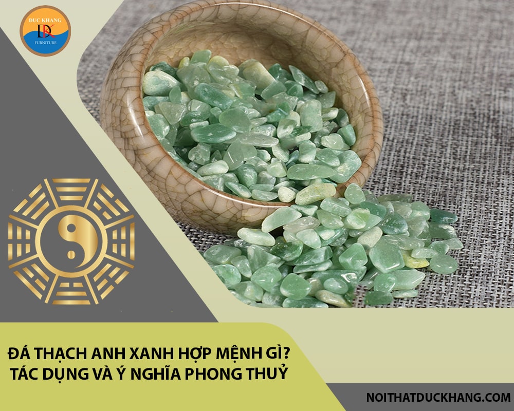 Đá Thạch anh xanh hợp mệnh gì? Tác dụng và ý nghĩa phong thuỷ