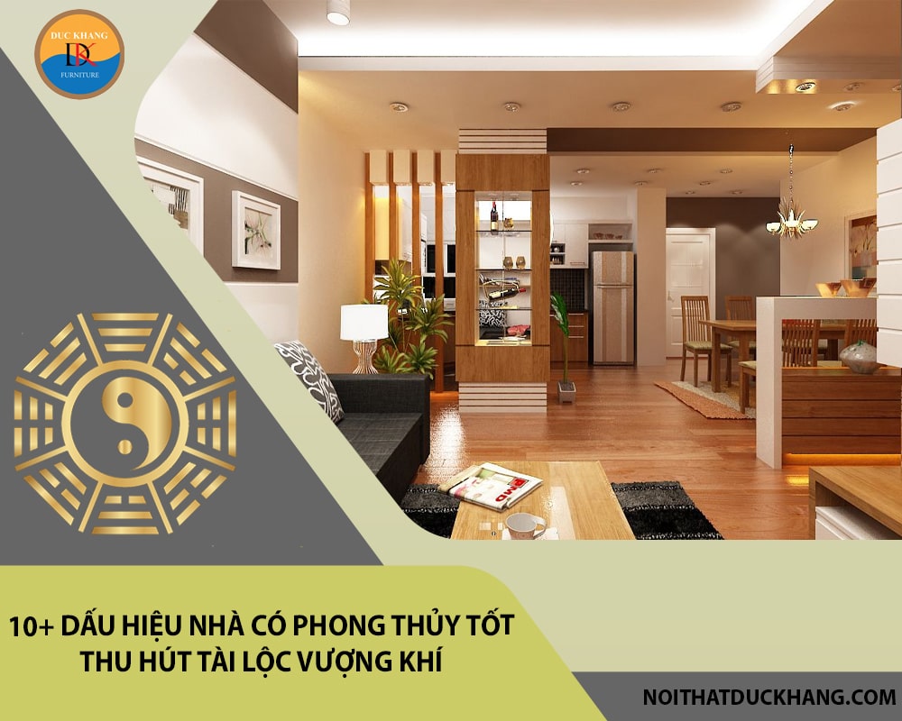 10+ Dấu hiệu nhà có phong thủy tốt thu hút tài lộc vượng khí