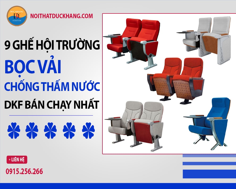 9 ghế hội trường bọc vải chống thấm nước DKF bán chạy nhất