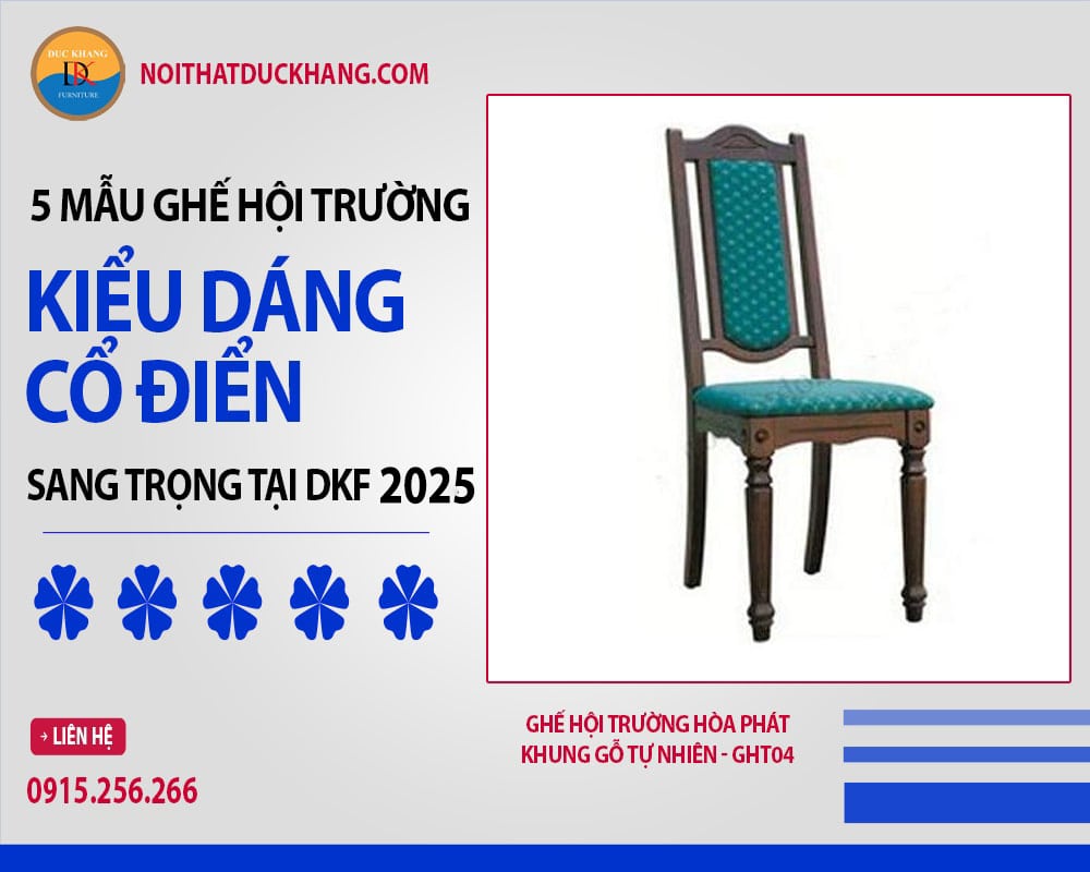 5 mẫu ghế hội trường kiểu dáng cổ điển sang trọng DKF 2025