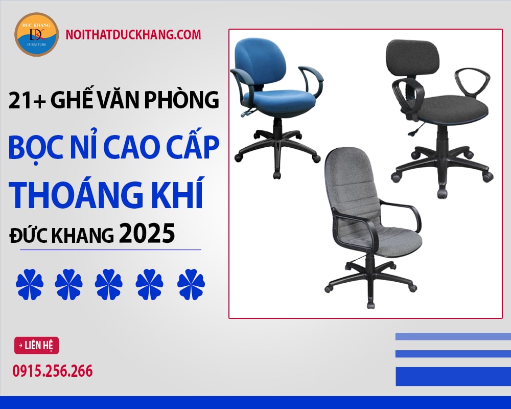 21+ ghế văn phòng bọc nỉ cao cấp thoáng khí Đức Khang 2025