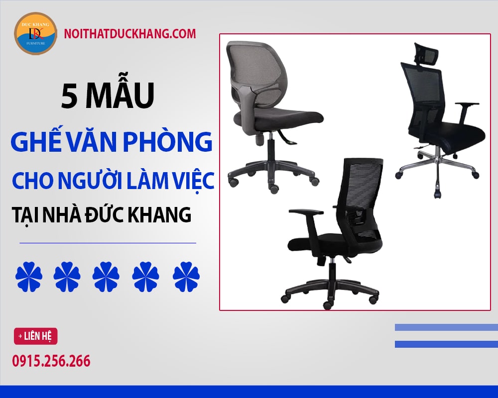 5 mẫu ghế văn phòng cho người làm việc tại nhà Đức Khang