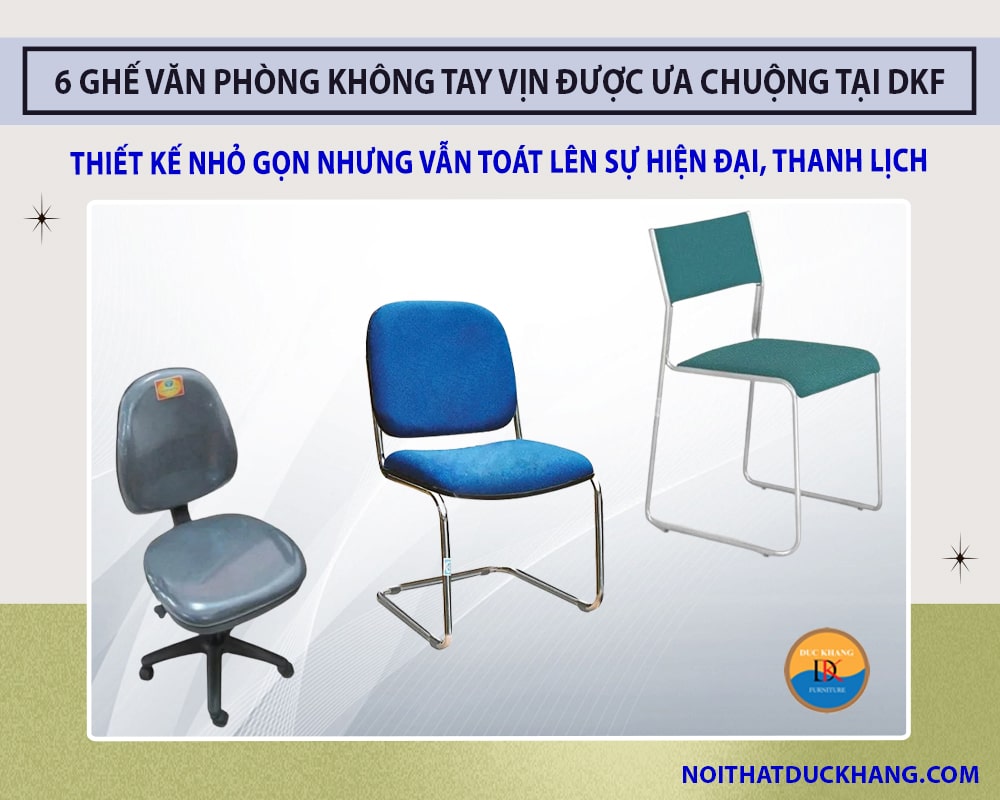 6 ghế văn phòng không tay vịn được ưa chuộng nhất tại DKF