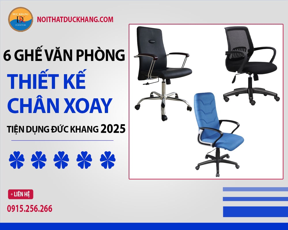 6 ghế văn phòng thiết kế chân xoay tiện dụng Đức Khang 2025