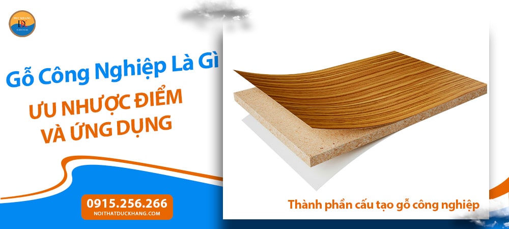 Thành phần cấu tạo gỗ công nghiệp Thành phần cấu tạo gỗ công nghiệp