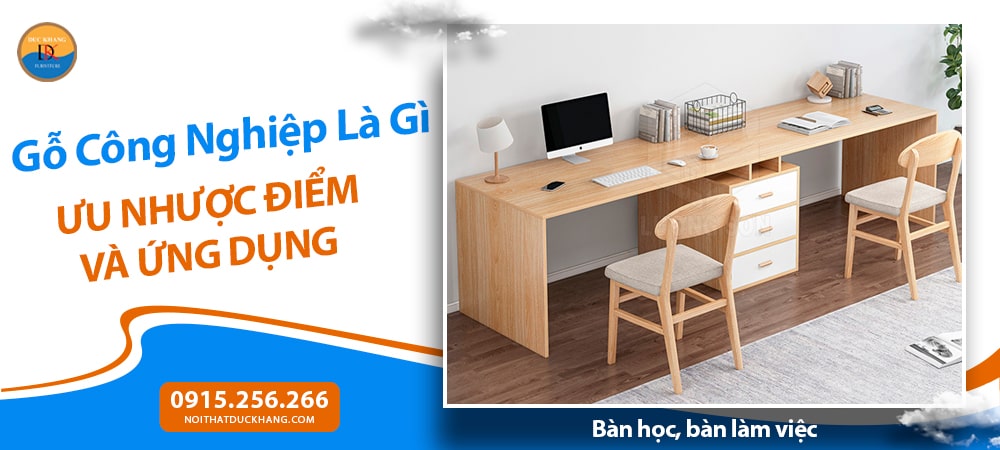 Ứng dụng của gỗ công nghiệp trong nội thất hiện đại - Bàn học, bàn làm việc Ứng dụng của gỗ công nghiệp trong nội thất hiện đại - Bàn học, bàn làm việc