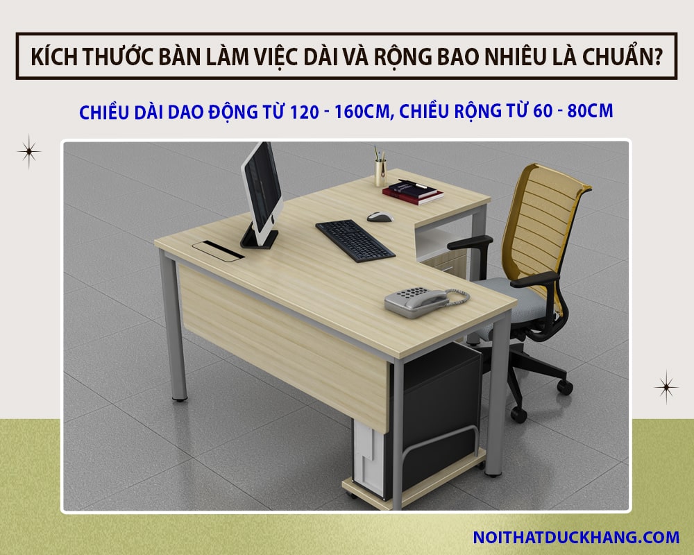 Kích thước bàn làm việc dài và rộng bao nhiêu là chuẩn?