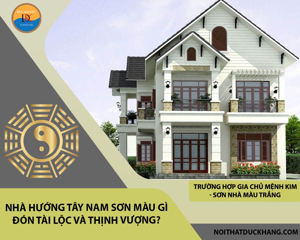 Nhà hướng Tây Nam sơn màu gì đón tài lộc và thịnh vượng?