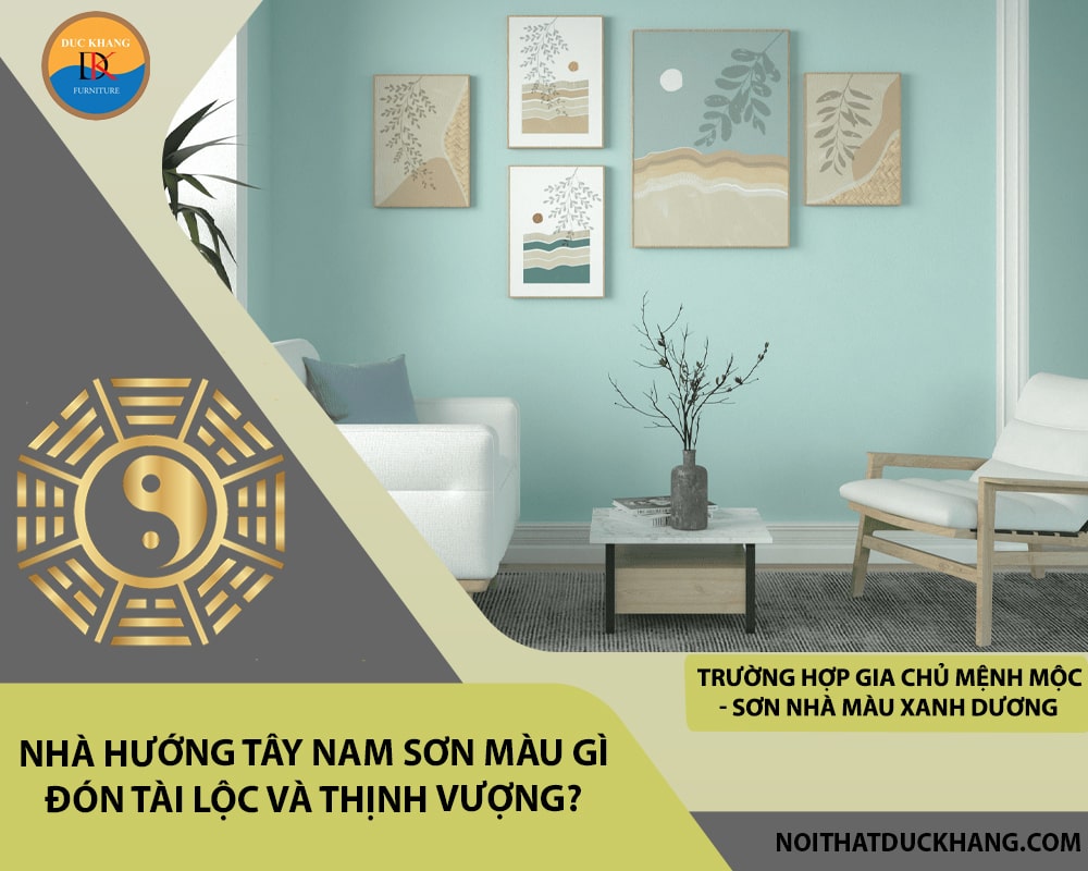 Nhà hướng Tây Nam sơn màu gì: Trường hợp gia chủ mệnh Mộc - Sơn nhà màu xanh dương