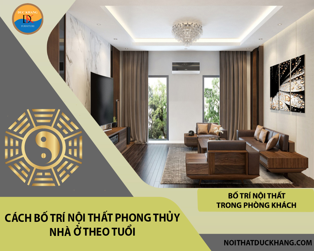 Cách bố trí nội thất phong thủy nhà ở theo tuổi - Bố trí nội thất trong phòng khách Cách bố trí nội thất phong thủy nhà ở theo tuổi - Bố trí nội thất trong phòng khách
