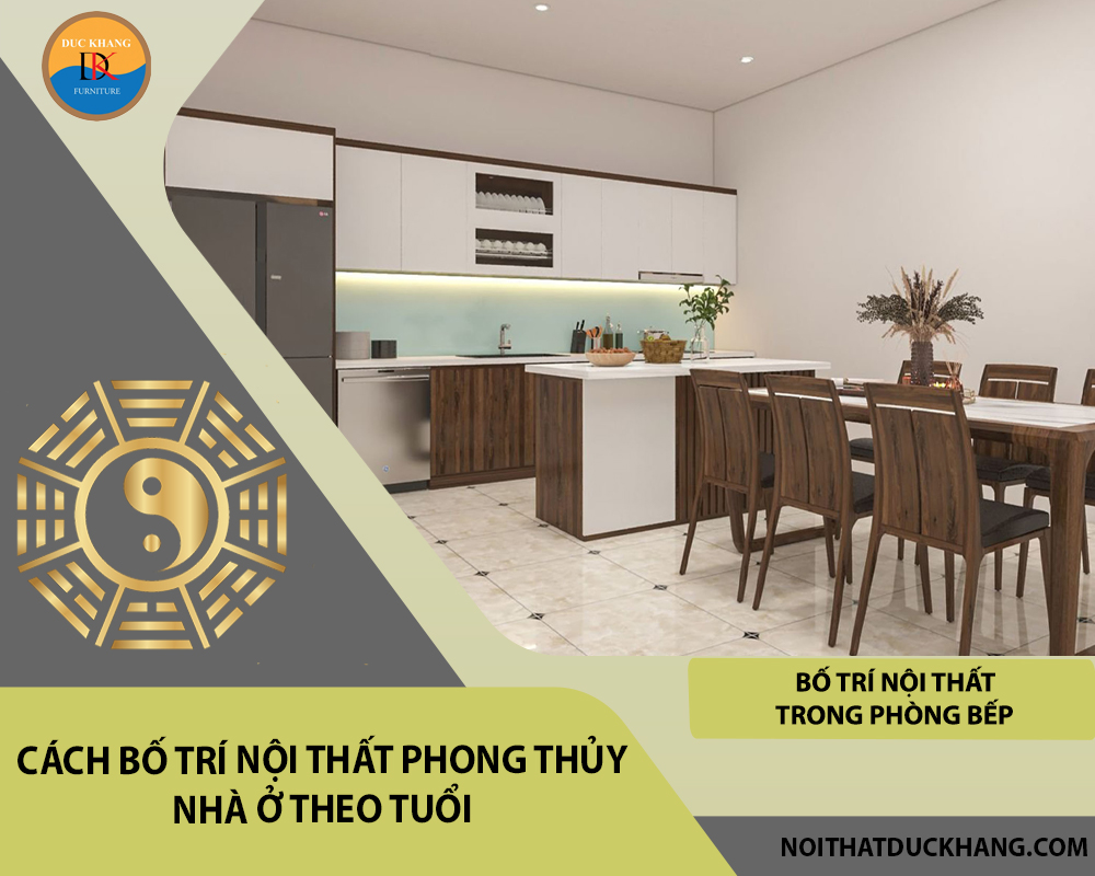 Cách bố trí nội thất phong thủy nhà ở theo tuổi - Bố trí nội thất trong phòng bếp Cách bố trí nội thất phong thủy nhà ở theo tuổi - Bố trí nội thất trong phòng bếp
