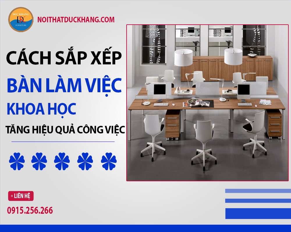 Cách sắp xếp bàn làm việc khoa học tăng hiệu quả công việc