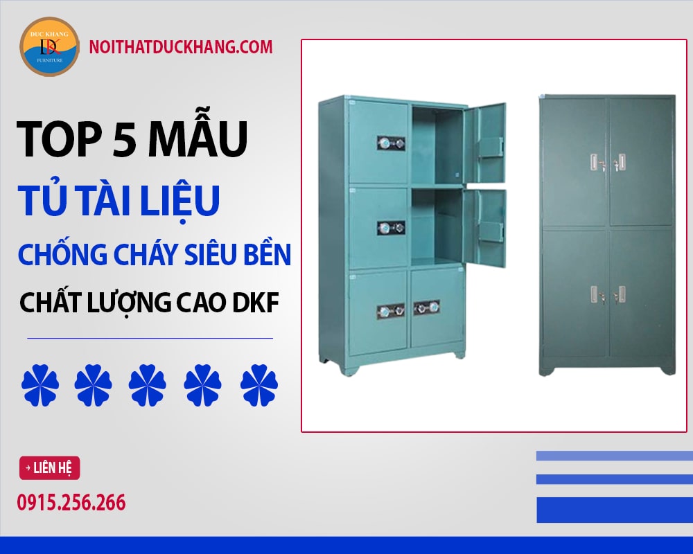 5 mẫu tủ tài liệu chống cháy siêu bền chất lượng cao tại DKF