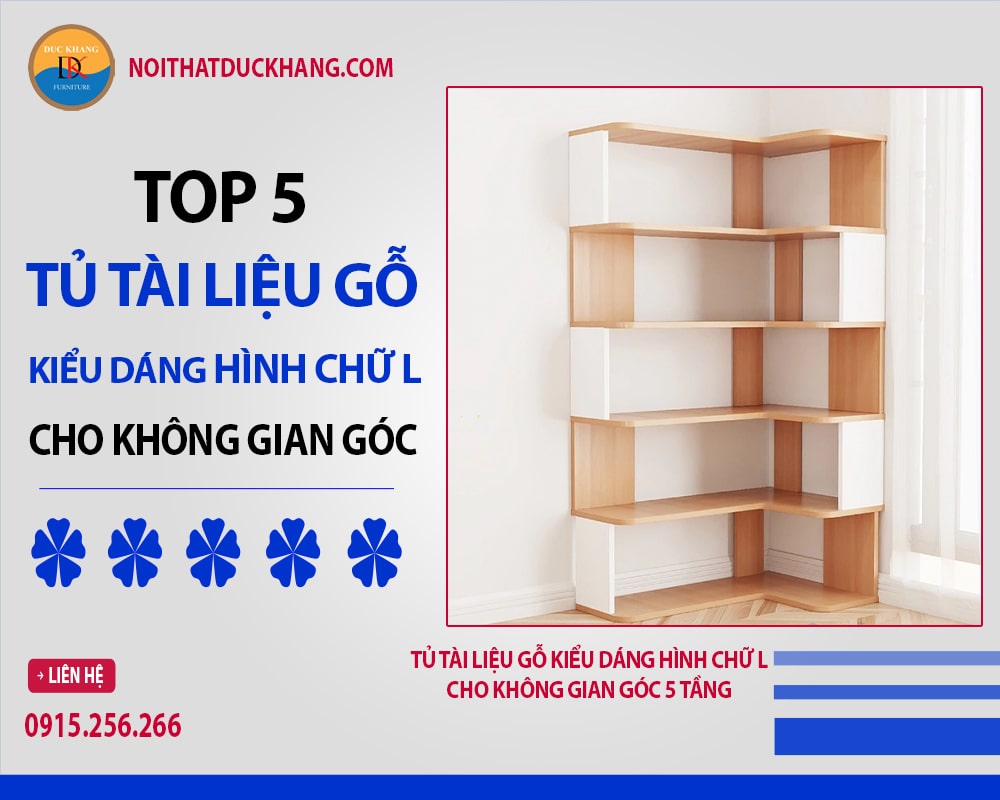 Top 5 tủ tài liệu gỗ kiểu dáng hình chữ L cho không gian góc