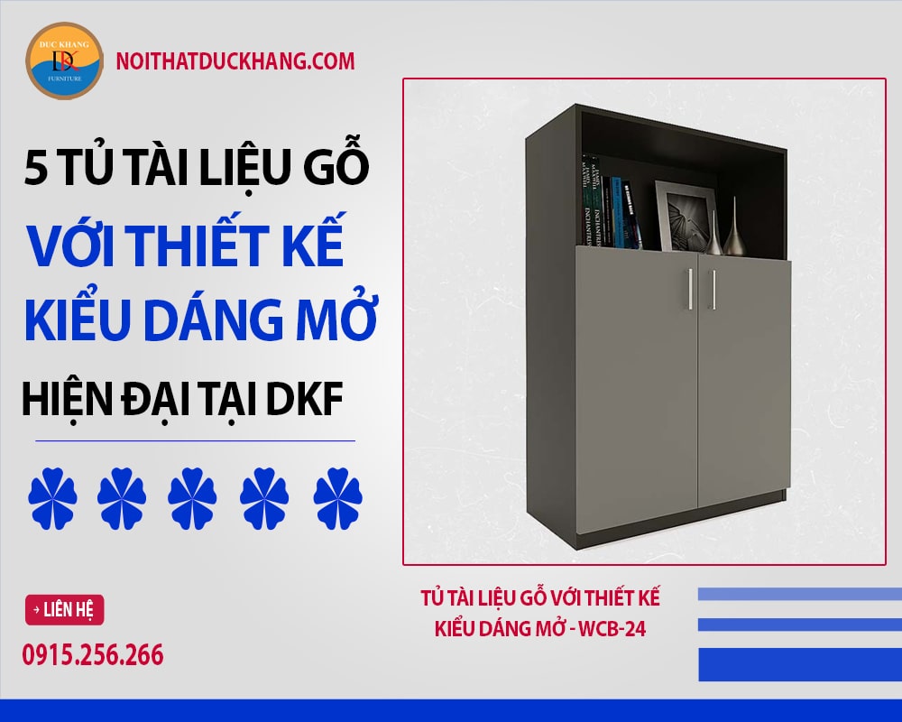 5 tủ tài liệu gỗ với thiết kế kiểu dáng mở hiện đại tại DKF