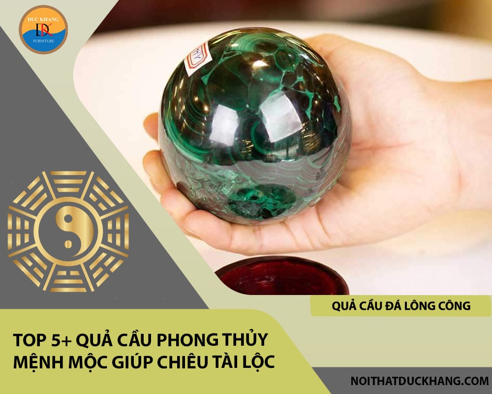 Top 5+ quả cầu phong thủy mệnh Mộc giúp chiêu tài lộc - Quả cầu đá Lông Công