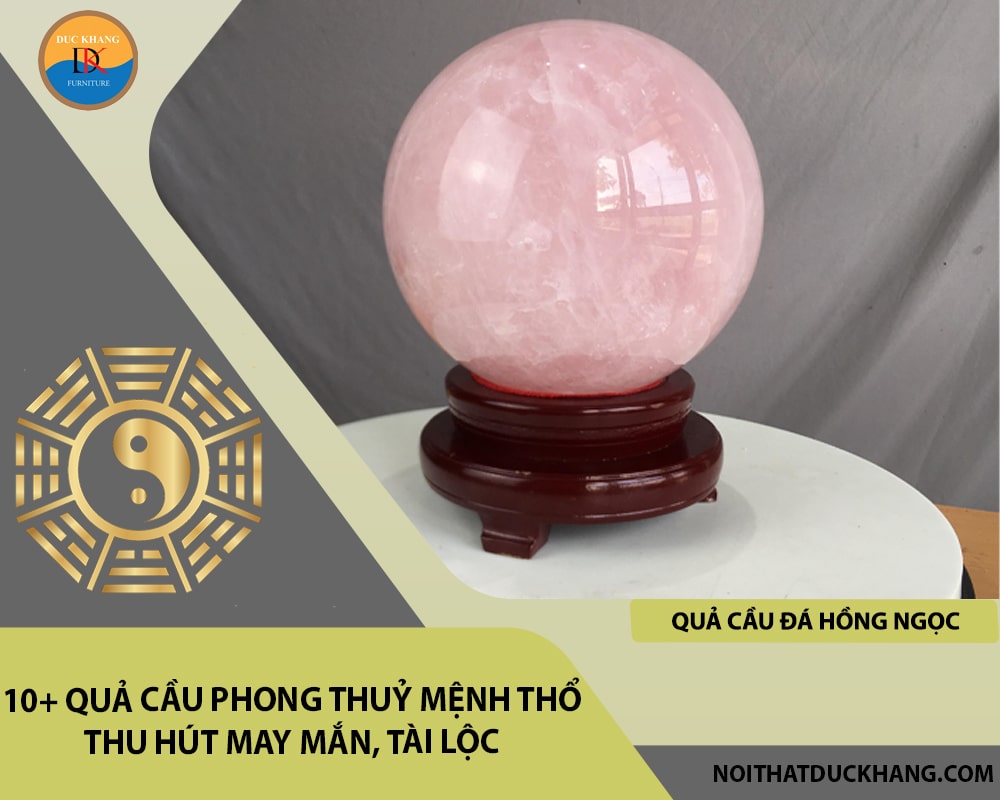 10+ quả cầu phong thuỷ mệnh Thổ thu hút may mắn, tài lộc - Quả cầu đá Hồng ngọc (Rose Quartz)