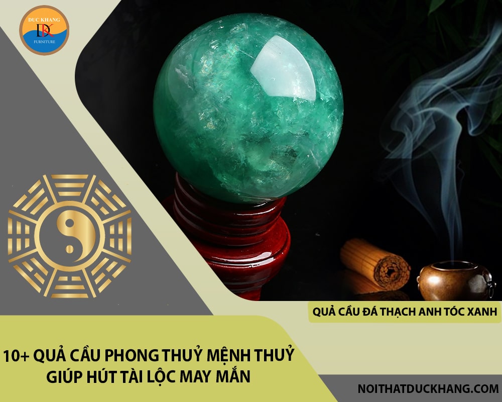 10+ quả cầu phong thuỷ mệnh Thuỷ giúp hút tài lộc may mắn - Quả cầu đá Thạch anh tóc xanh 10+ quả cầu phong thuỷ mệnh Thuỷ giúp hút tài lộc may mắn - Quả cầu đá Thạch anh tóc xanh