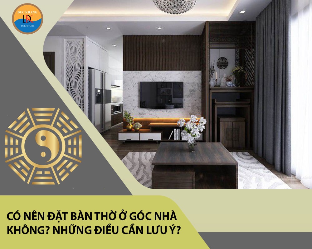 Có nên đặt bàn thờ ở góc nhà không? Những điều cần lưu ý?