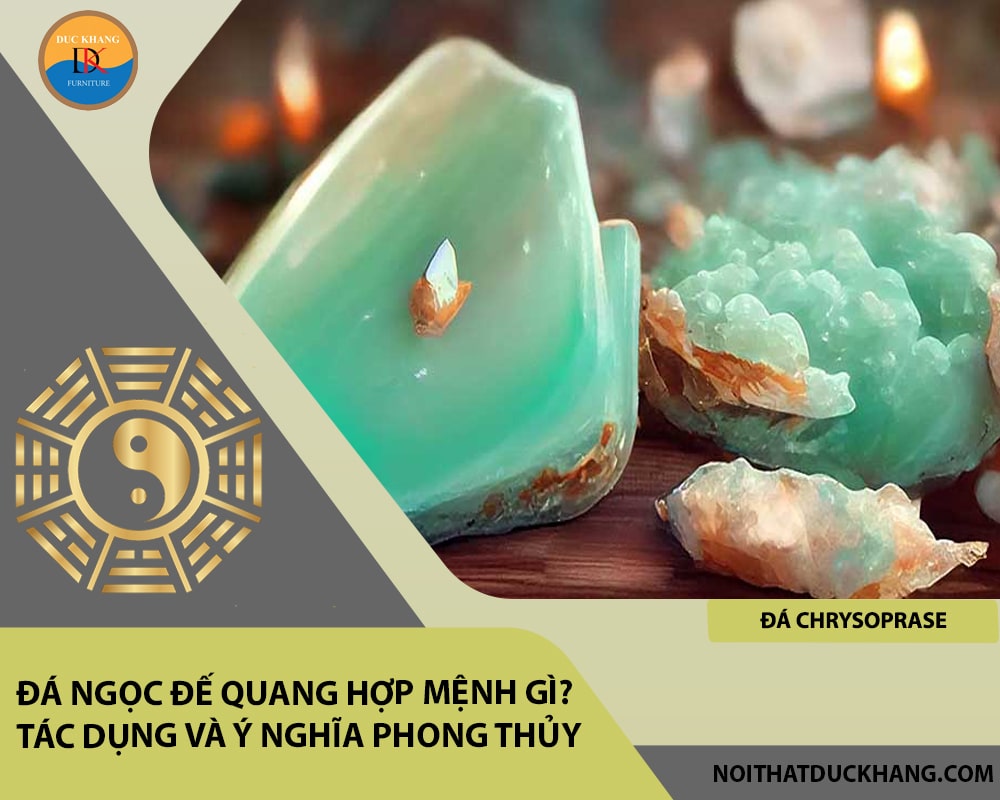 Đá ngọc đế quang hợp mệnh gì? Tác dụng và ý nghĩa phong thủy