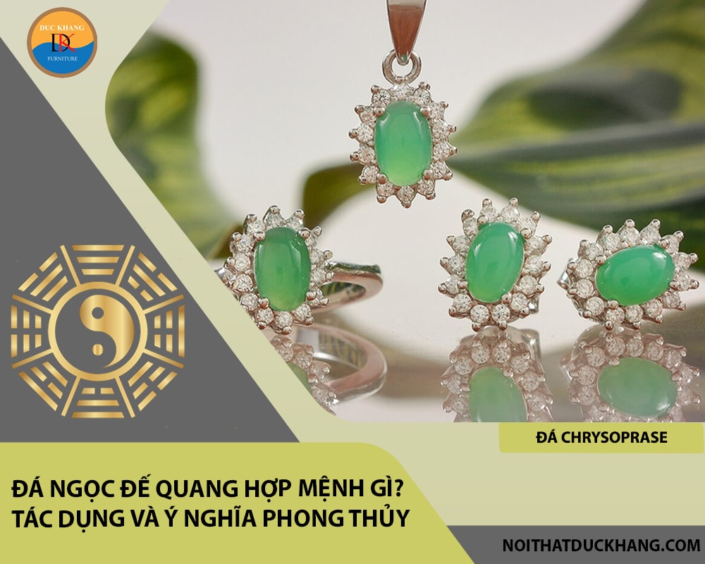 Đá ngọc đế quang hợp mệnh gì? Tác dụng và ý nghĩa phong thủy