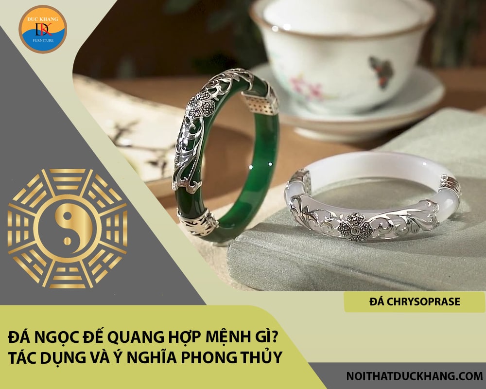 Đá ngọc đế quang hợp mệnh gì? Tác dụng và ý nghĩa phong thủy