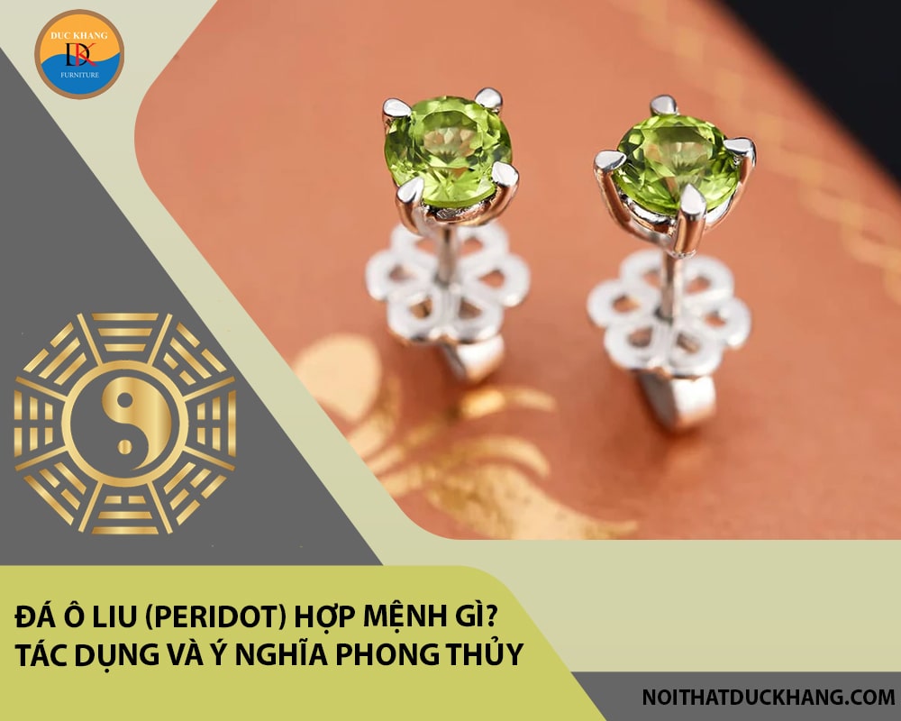 Đá ô liu hợp mệnh gì? Tác dụng và ý nghĩa phong thủy