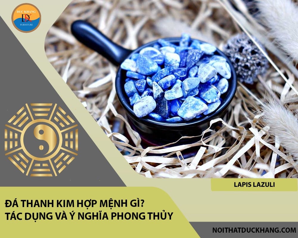 Đá thanh kim hợp mệnh gì? Tác dụng và ý nghĩa phong thủy