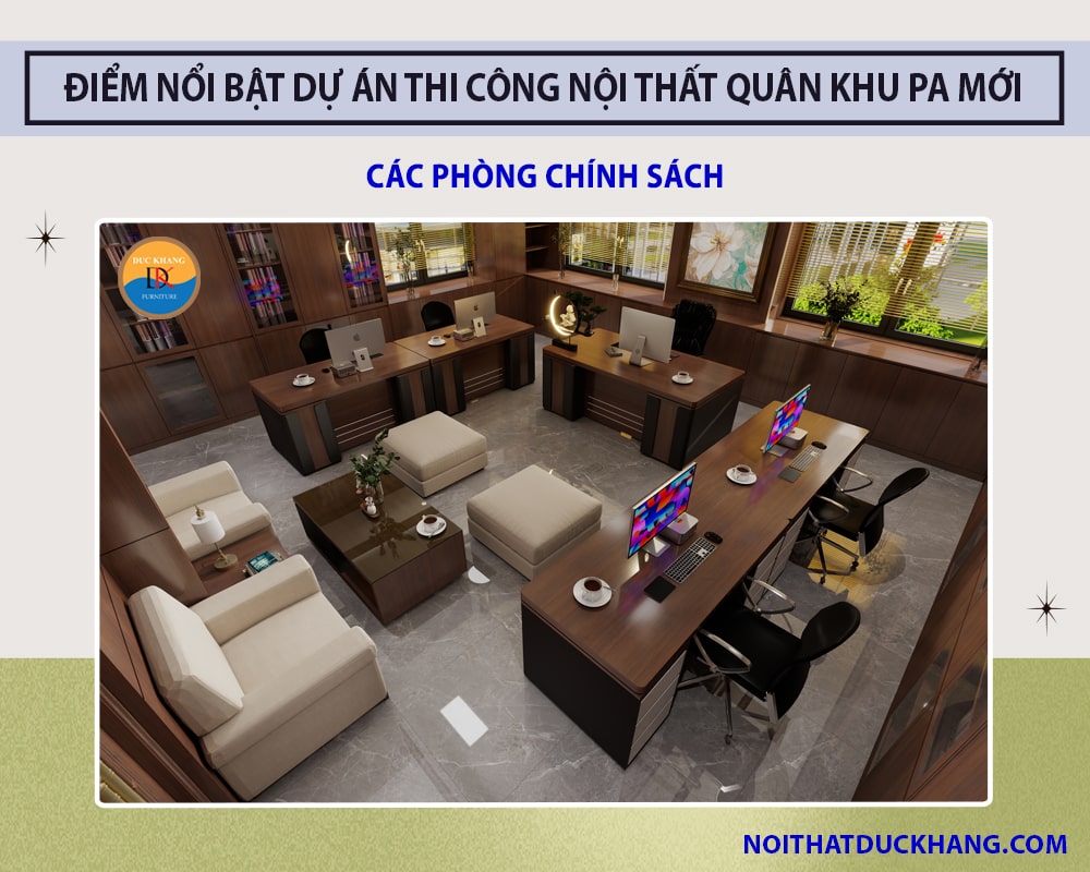 Điểm nổi bật dự án thi công nội thất Quân Khu PA mới - Các phòng Chính Sách