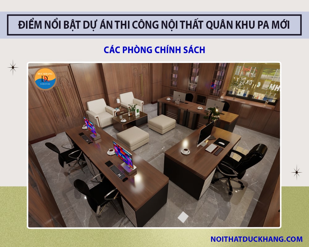 Điểm nổi bật dự án thi công nội thất Quân Khu PA mới - Các phòng Chính Sách