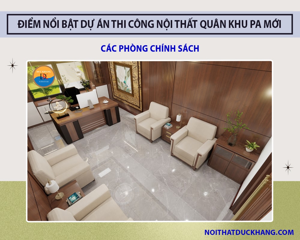 Điểm nổi bật dự án thi công nội thất Quân Khu PA mới - Các phòng Chính Sách