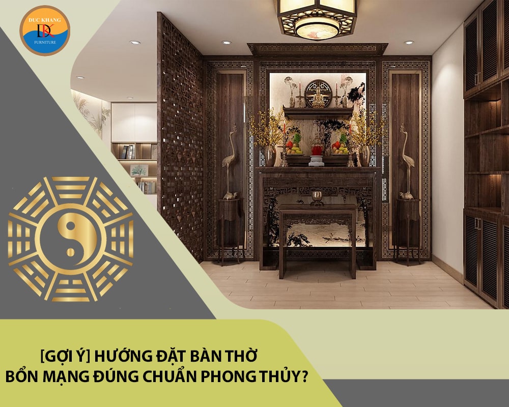 [Gợi ý] Hướng đặt bàn thờ bổn mạng đúng chuẩn phong thủy?