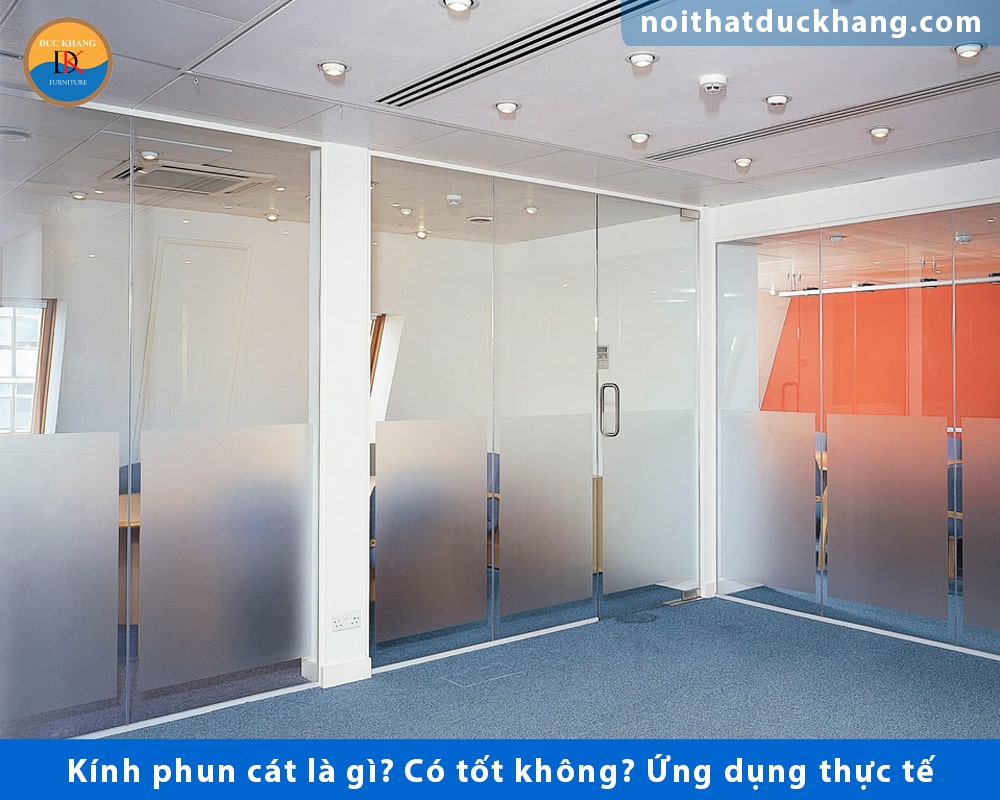 Kính phun cát là gì? Có tốt không? Ứng dụng thực tế