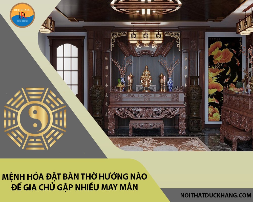 Mệnh Hỏa đặt bàn thờ hướng nào để gia chủ gặp nhiều may mắn