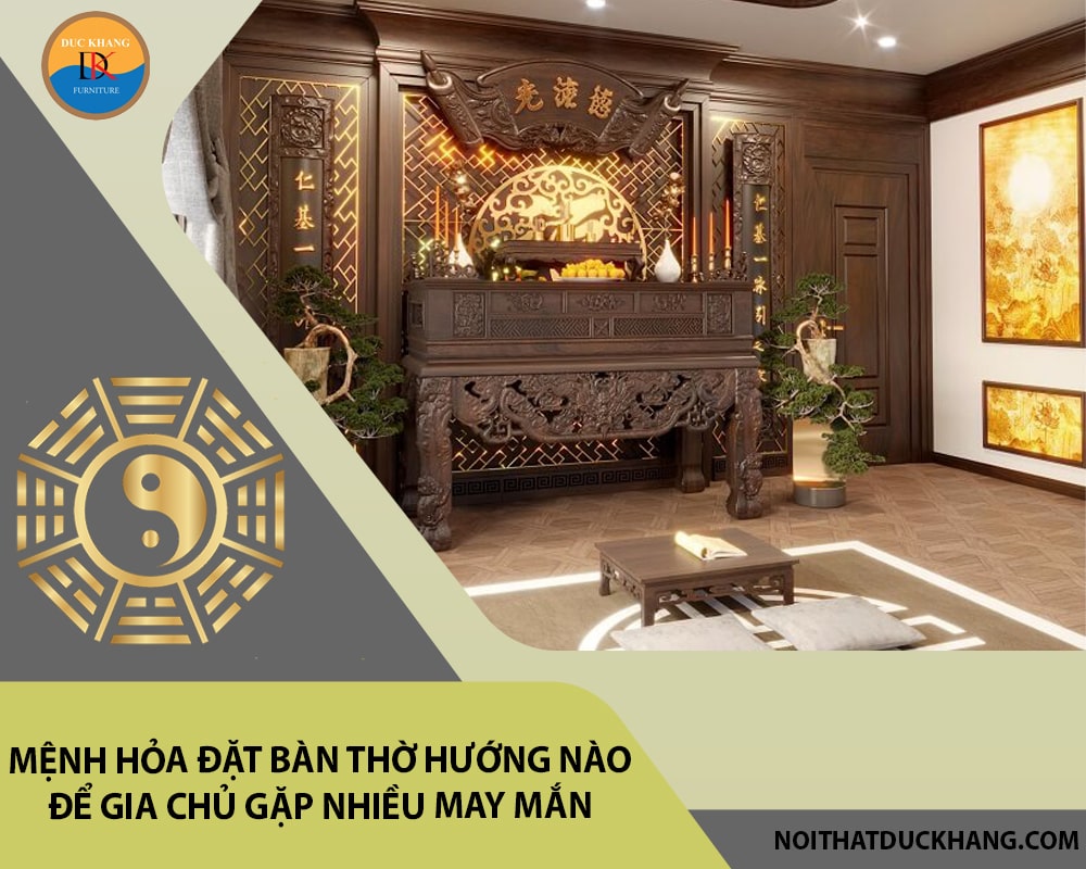 Mệnh Hỏa đặt bàn thờ hướng nào để gia chủ gặp nhiều may mắn